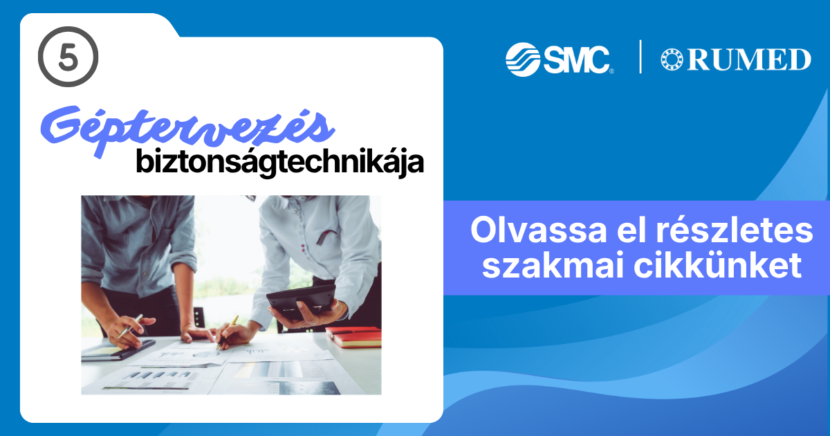 A holisztikus gép- és munkavédelem alapja – A RUMED és az SMC közös szakmai cikksorozata (5. rész)
